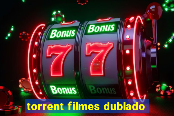 torrent filmes dublado