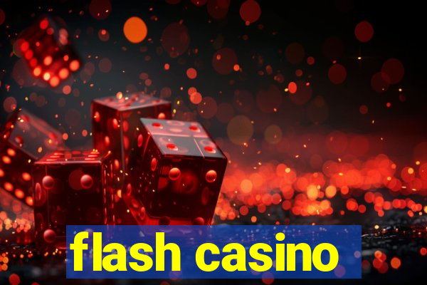 flash casino