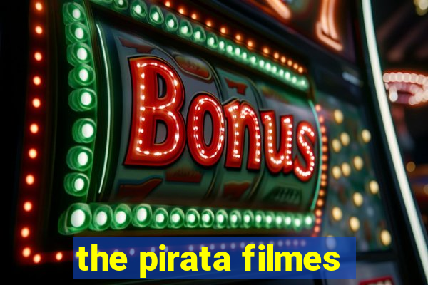 the pirata filmes