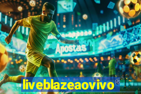 liveblazeaovivo