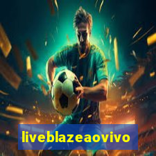 liveblazeaovivo