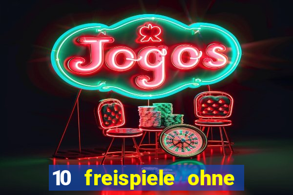 10 freispiele ohne einzahlung casino