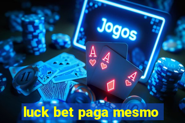 luck bet paga mesmo