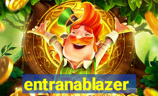 entranablazer