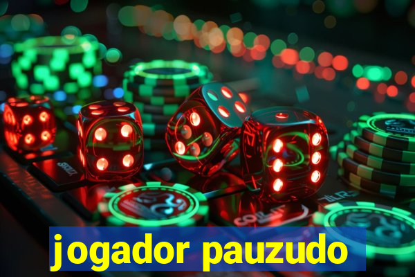 jogador pauzudo