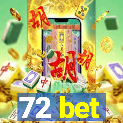 72 bet