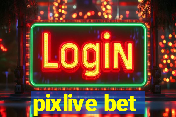 pixlive bet