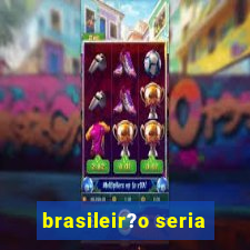 brasileir?o seria