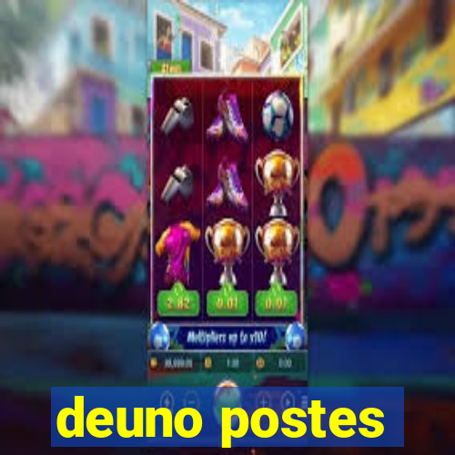 deuno postes