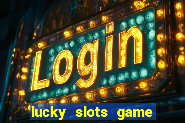 lucky slots game pro 777