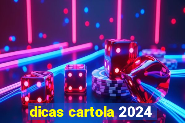 dicas cartola 2024