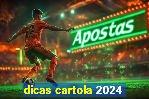 dicas cartola 2024