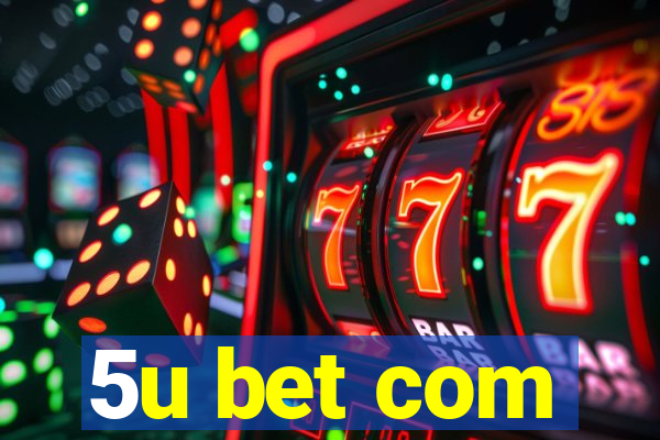 5u bet com