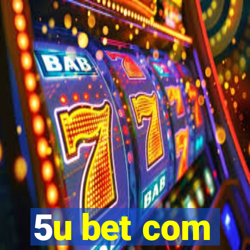 5u bet com