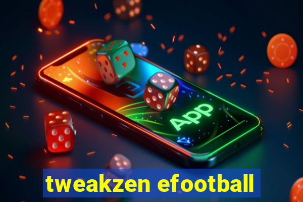 tweakzen efootball