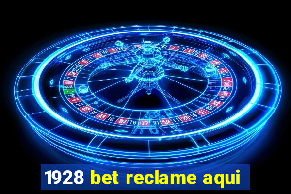 1928 bet reclame aqui