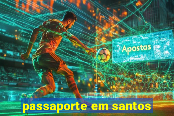 passaporte em santos