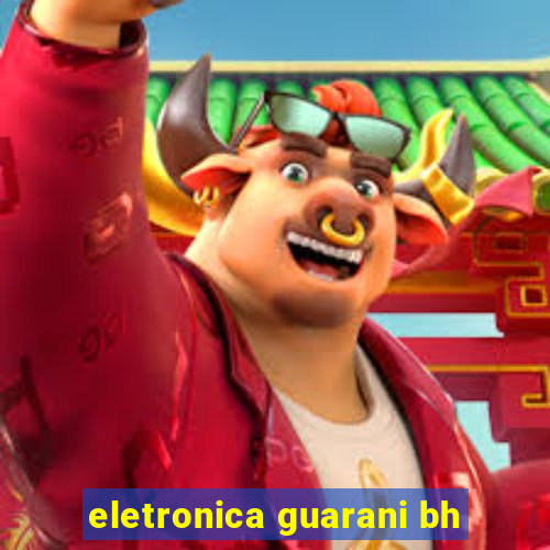 eletronica guarani bh