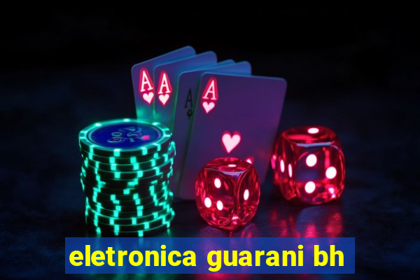 eletronica guarani bh