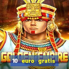 10 euro gratis casino geld