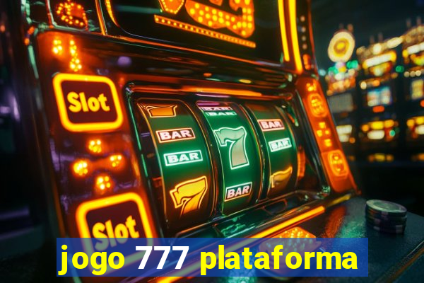 jogo 777 plataforma