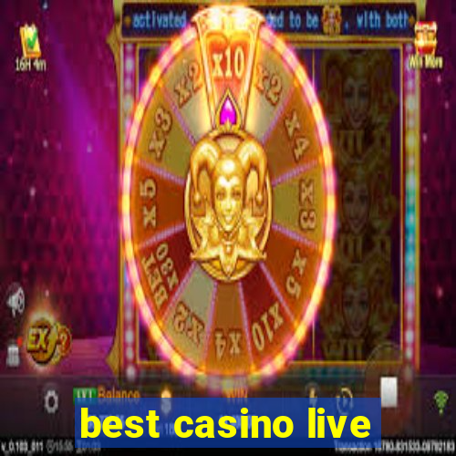 best casino live