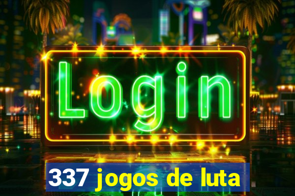 337 jogos de luta