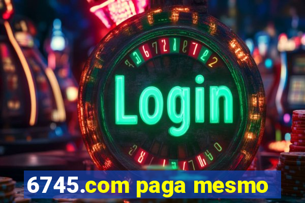 6745.com paga mesmo