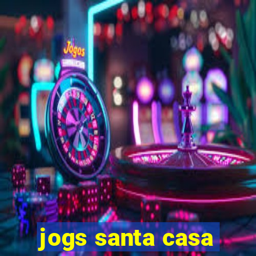 jogs santa casa