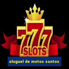 aluguel de motos santos