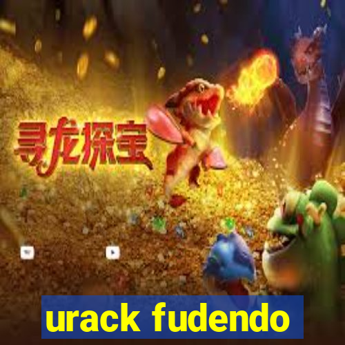 urack fudendo