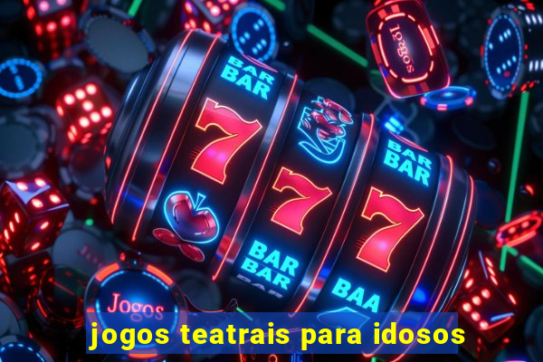 jogos teatrais para idosos