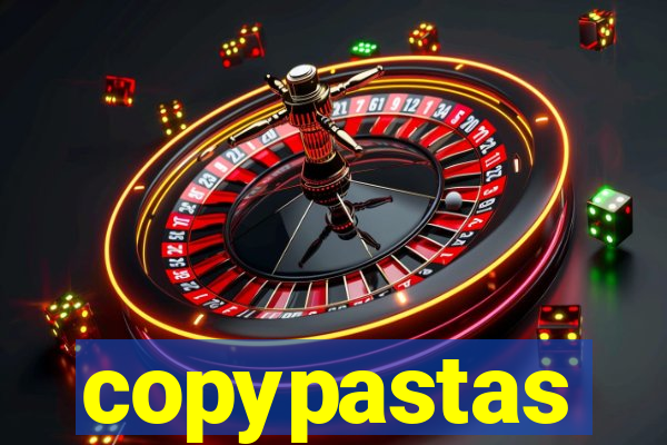 copypastas