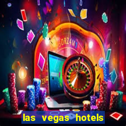 las vegas hotels with casino