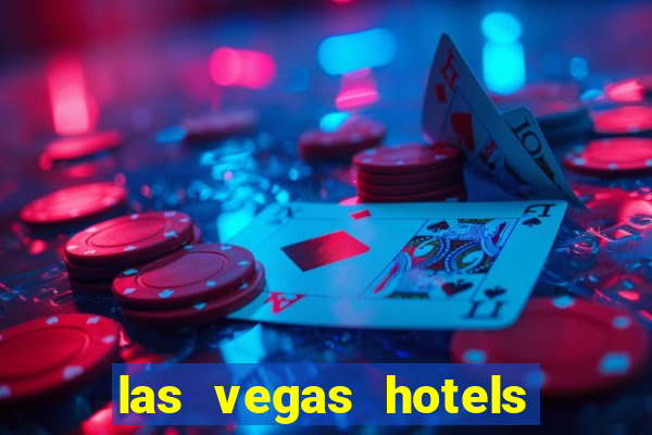 las vegas hotels with casino