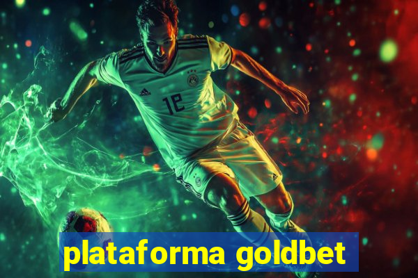 plataforma goldbet