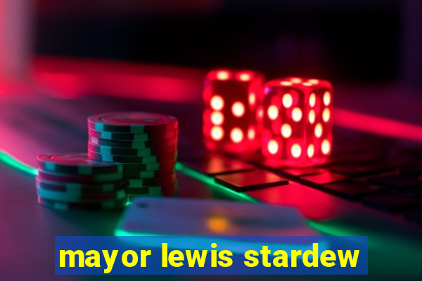 mayor lewis stardew