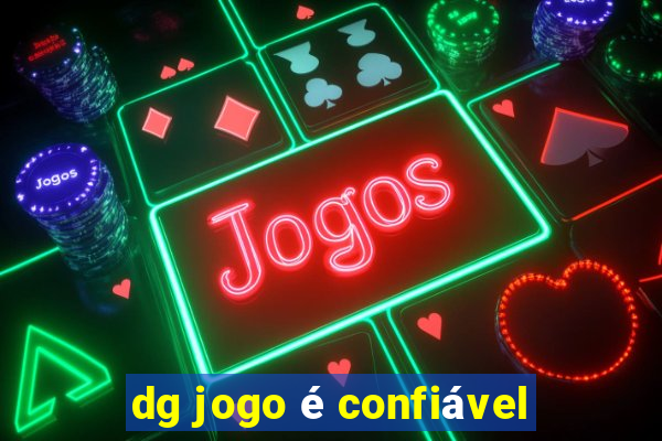 dg jogo é confiável