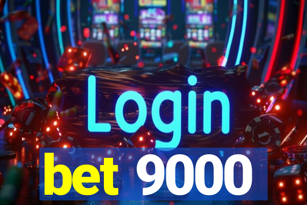 bet 9000