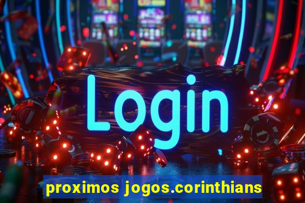 proximos jogos.corinthians