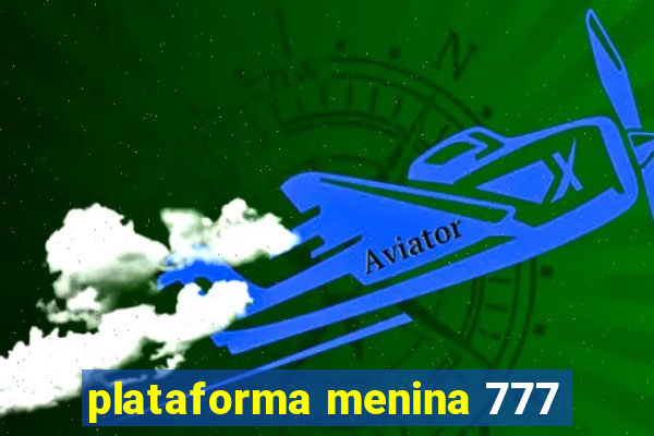 plataforma menina 777