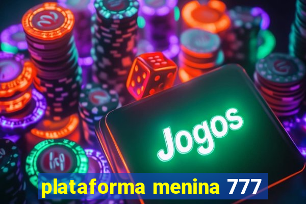 plataforma menina 777