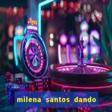 milena santos dando na van