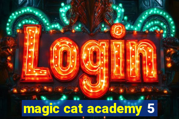 magic cat academy 5