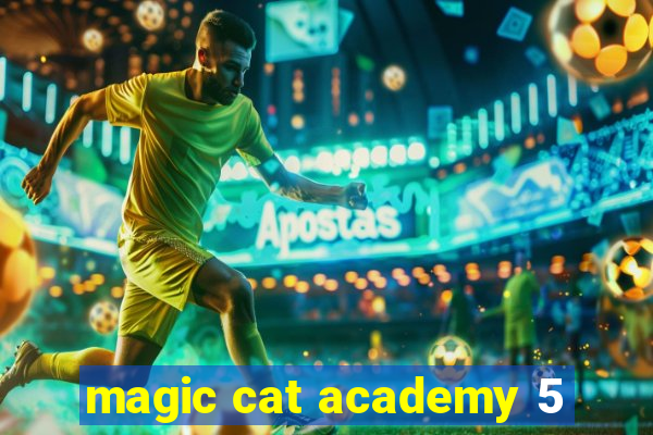 magic cat academy 5