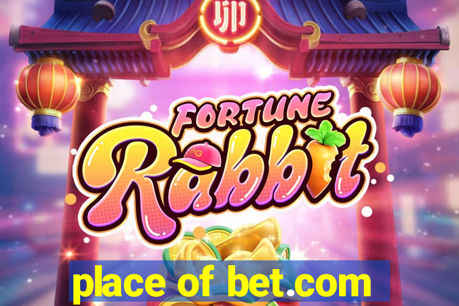 place of bet.com