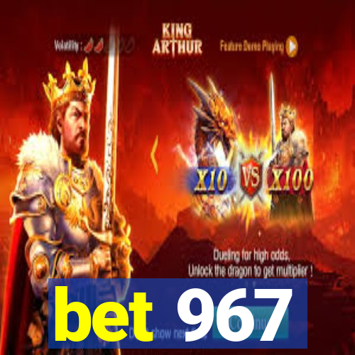 bet 967