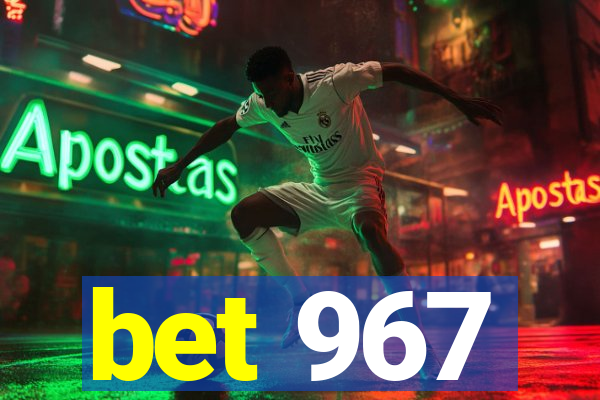 bet 967