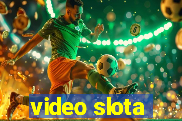 video slota