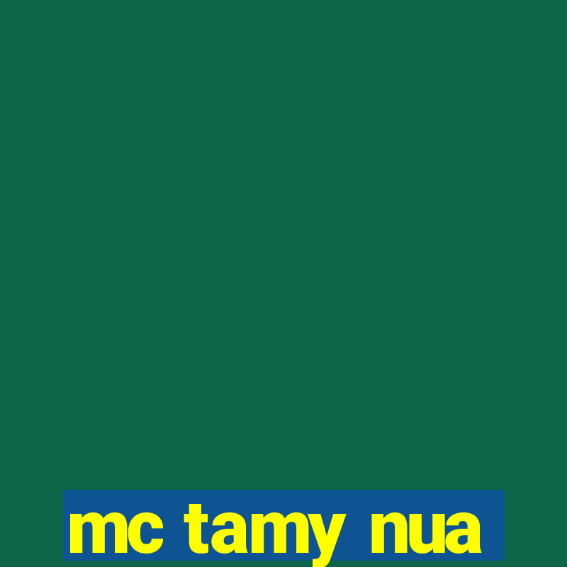 mc tamy nua